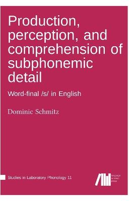 Production, perception, and comprehension of subphonemic detail