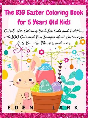 The BIG Easter Coloring Book for 5 Years Old Kids