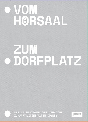 Vom Hoersaal zum Dorfplatz