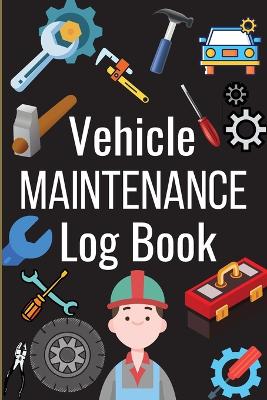 Vehicle Maintenance Log Book