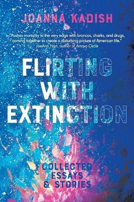 Flirting With Extinction