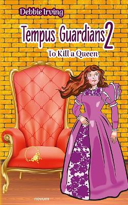 Tempus Guardians 2 - To Kill a Queen