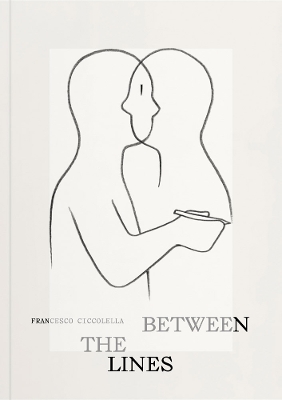 Francesco Ciccolella: Between the Lines