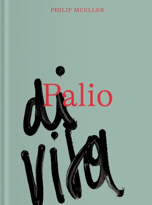 Philip Mueller: Palio Di Vita