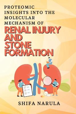 Proteomic Insights Into the Molecular Mechanism of Renal Injury and Stone Formation