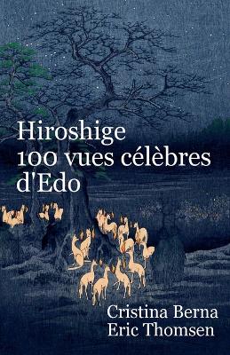 Hiroshige 100 vues c?l?bres d'Edo