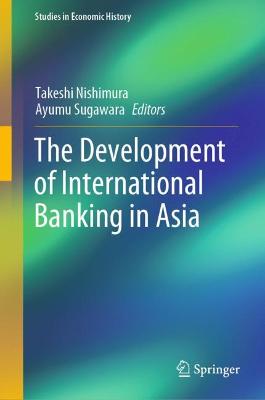 The Development of International Banking in Asia