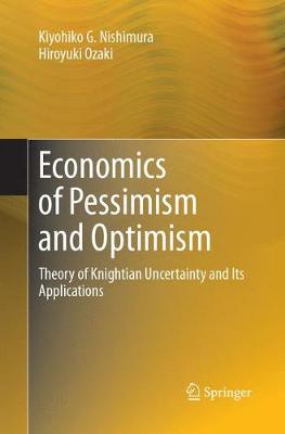 Economics of Pessimism and Optimism