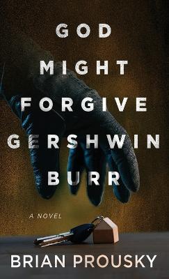 God Might Forgive Gershwin Burr