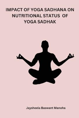 Impact of Yoga Sadhana on Nutritional Status of Yoga Sadhak