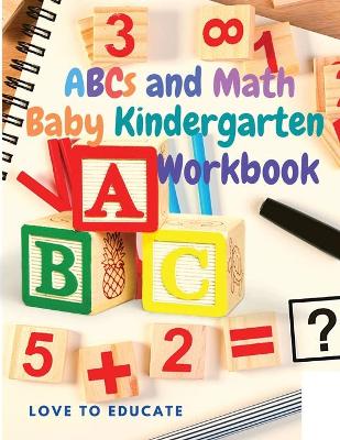 ABCs and Math Baby Kindergarten Workbook