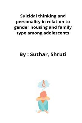 Suicidal thinking and personality in relation to gender housing and family type among adolescents