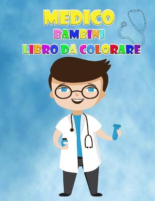Libro da colorare dottore per bambini dai 2 ai 6 anni