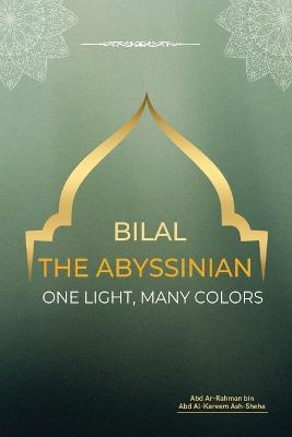 Bilal the Abyssinian - One Light, Many Colors