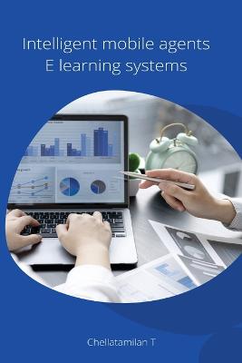 Intelligent mobile agents E learning systems