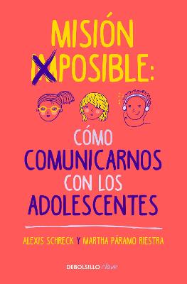 Mision imposible: Como comunicarnos con los adolescentes / Mission Impossible: H ow to Communicate with Teenagers?