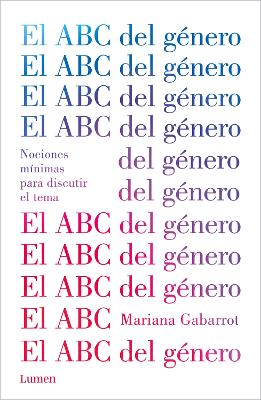 El ABC del genero / The ABC of Gender. Minimal Notions to Discuss the Matter