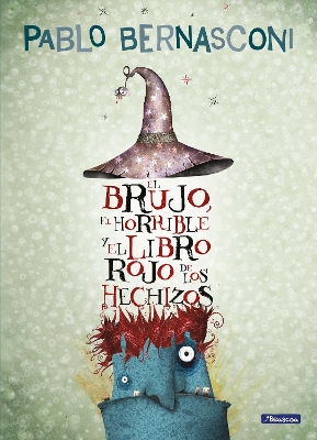 El brujo, el horrible y el libro rojo de los hechizos / The Wizard, the Ugly, and the Book of Shame