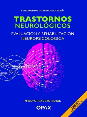 Trastornos neurologicos, evaluacion y rehabilitacion neuropsicologica