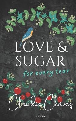 Love and Sugar for Every Tear