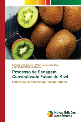 Processo de Secagem Convectivade Fatias de Kiwi