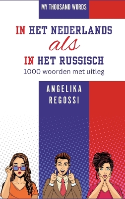 IN HET NEDERLANDS ALS IN HET RUSSISCH 1000 woorden met uitleg