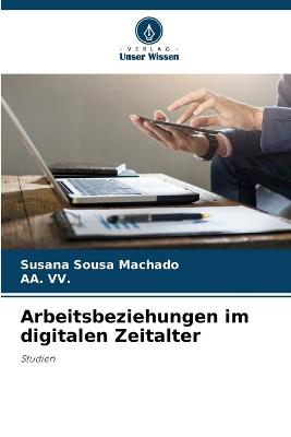 Arbeitsbeziehungen im digitalen Zeitalter