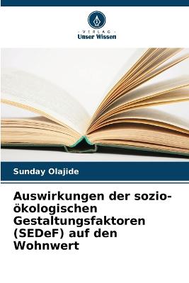 Auswirkungen der sozio-oekologischen Gestaltungsfaktoren (SEDeF) auf den Wohnwert