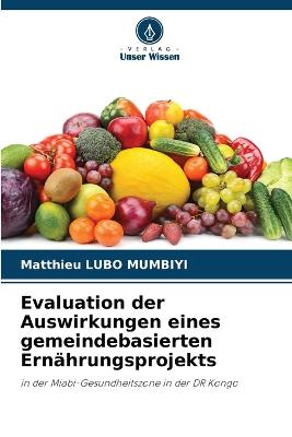 Evaluation der Auswirkungen eines gemeindebasierten Ernaehrungsprojekts