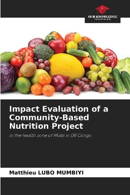 Impact Evaluation of a Community-Based Nutrition Project