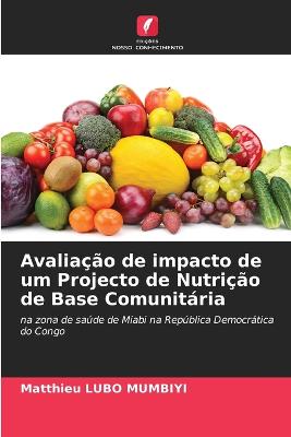 Avaliacao de impacto de um Projecto de Nutricao de Base Comunitaria