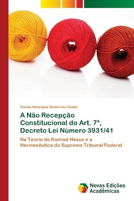 Nao Recepcao Constitucional do Art. 7 degrees, Decreto Lei Numero 3931/41