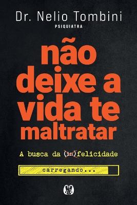 Nao deixe a vida te maltratar