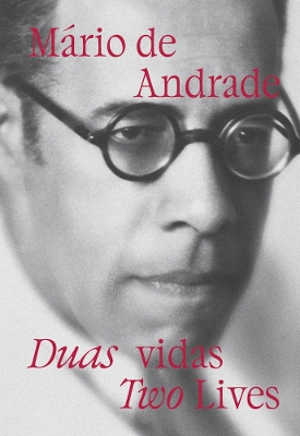 Mario de Andrade: Two Lives