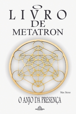 O Livro de Metatron - O Anjo da Presenca