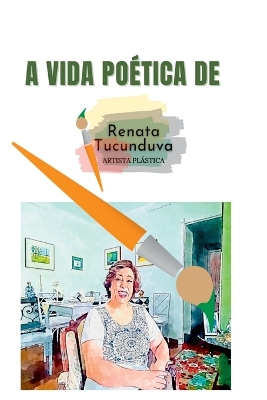 Vida Po?tica De Renata Tucunduva