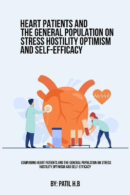 Comparing Heart Patients And The General Population On Stress Hostility Optimism And Self-Efficacy