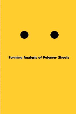 Forming Analysis of Polymer Sheets