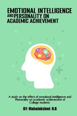 A study on the effect of emotional intelligence and personality on academic achievement of college students