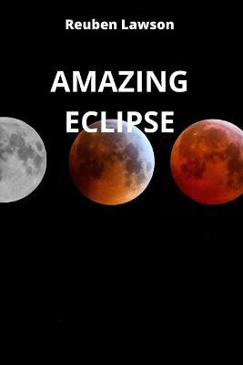 Amazing Eclipse