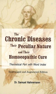 Chronic Diseases, their Particular Nature & their Homoeopathic Cure