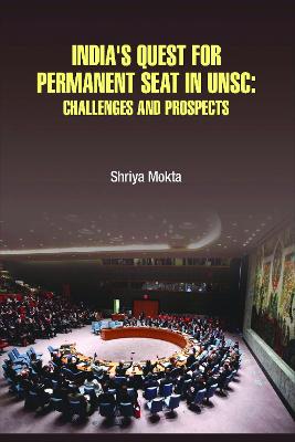 India's Quest for Permanent Seat in UNSC : Challenges and Prospects