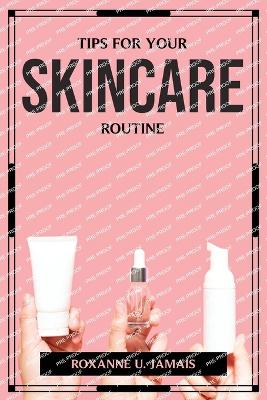 Tips for Your Skincare Routine