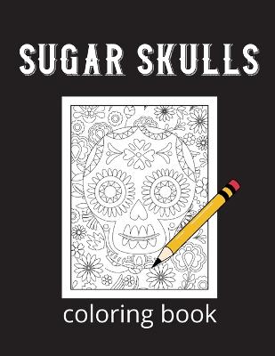 Sugar skulls coloring book