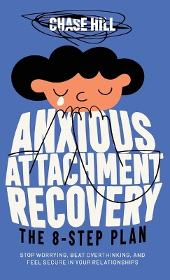 Anxious Attachment Recovery - The 8-Step Plan