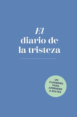 El diario de la tristeza / The Sadness Book