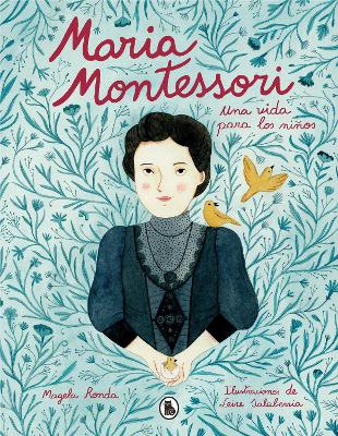 Maria Montessori: Una vida para los ninos / Maria Montessori: A Life for Children
