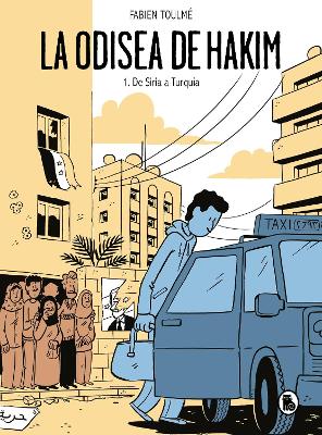 La odisea de Hakim: 1. De Siria a Turquia / Hakim's Odyssey: Book 1: from Syria to Turkey