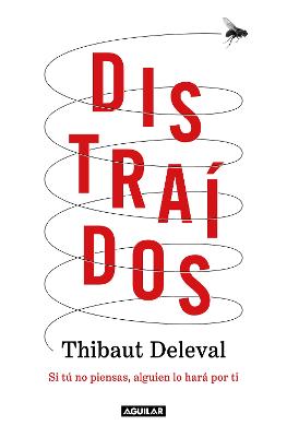 Distraidos: Si tu no piensas, alguien lo hara por ti / Distracted: If You Don't Think, Someone Will Do It for You