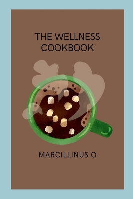 The Wellness Cookbook